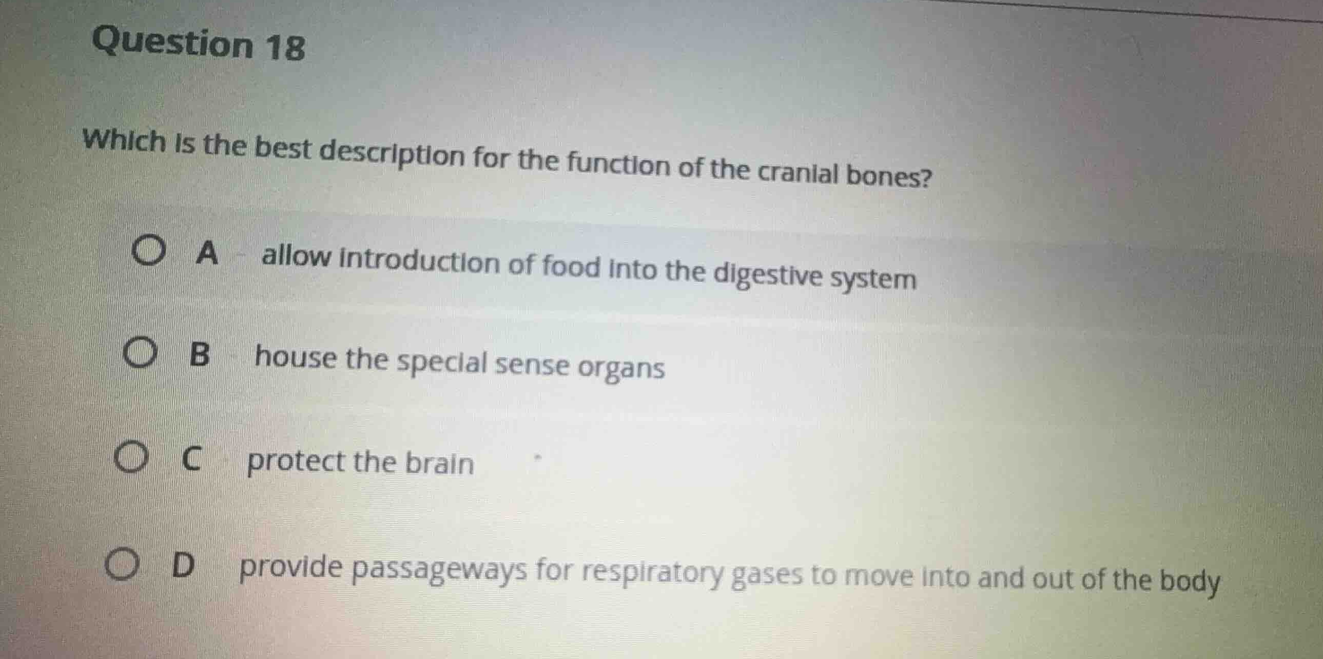 question 18 which is the best description for the function of the crani…