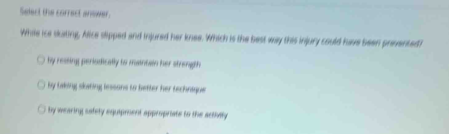 select the correct answer. while ice skating, alice slipped and injured…