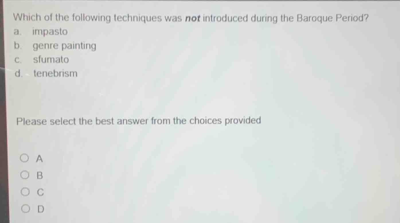 which of the following techniques was not introduced during the baroque…