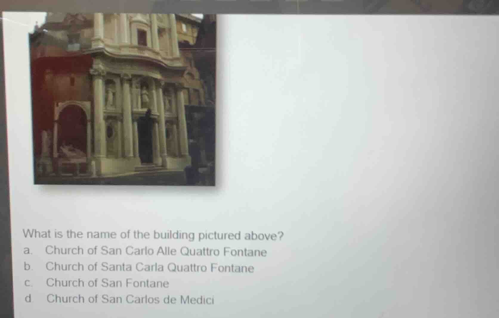 what is the name of the building pictured above? a. church of san carlo…