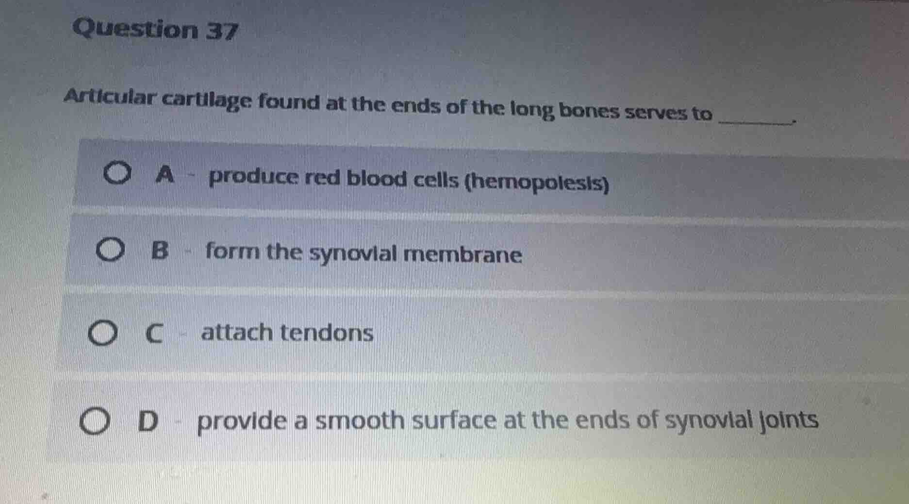 question 37 articular cartilage found at the ends of the long bones ser…