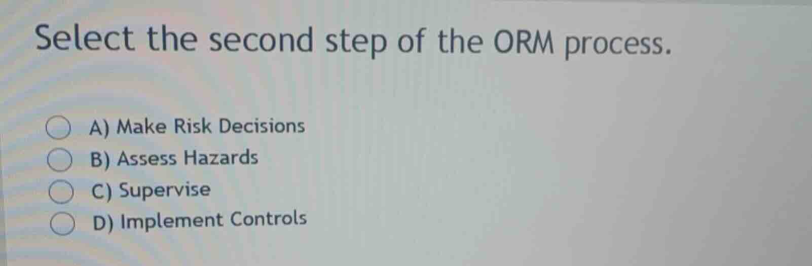 select the second step of the orm process. a) make risk decisions b) as…