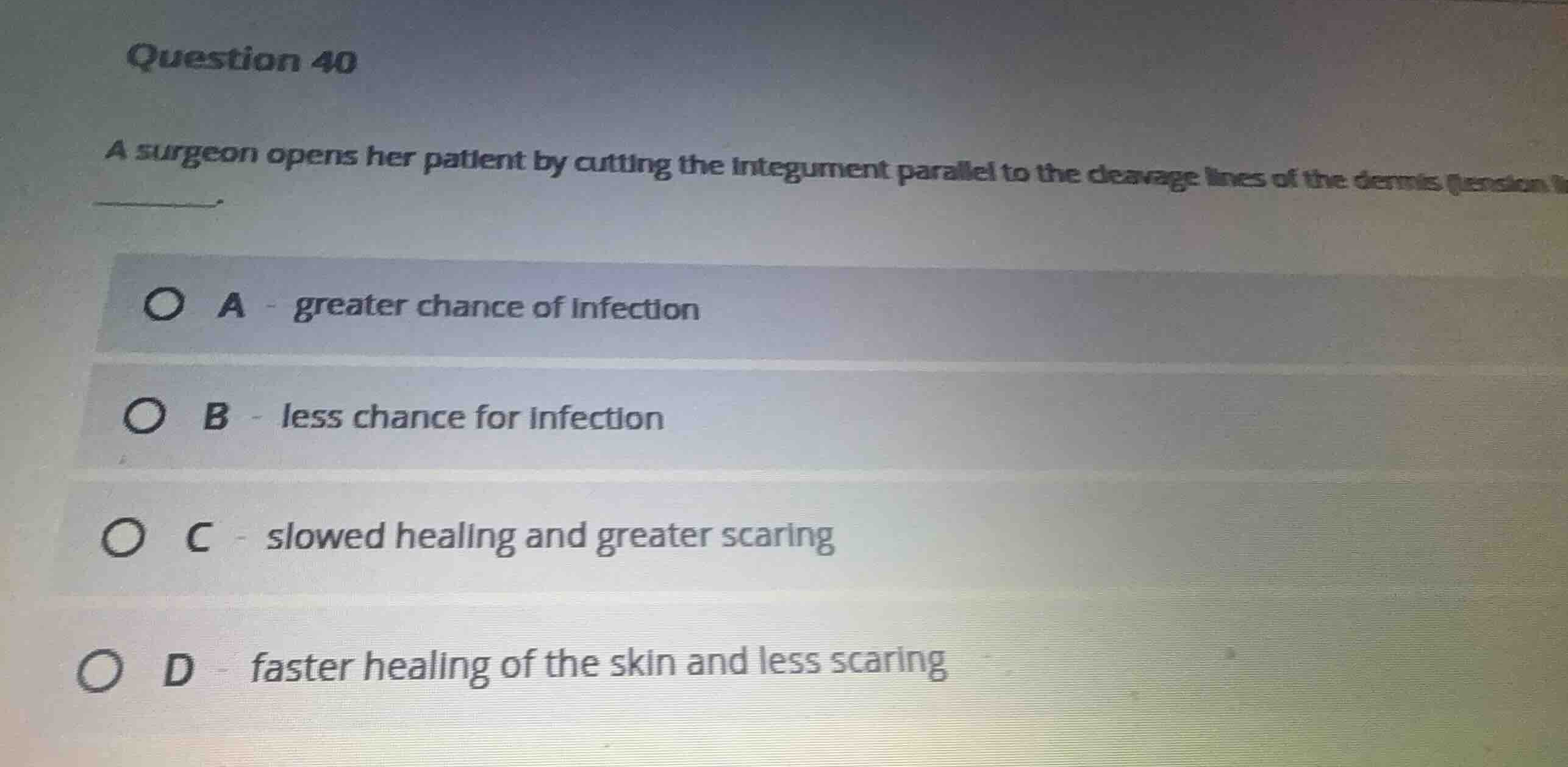 question 40 a surgeon opens her patient by cutting the integument paral…