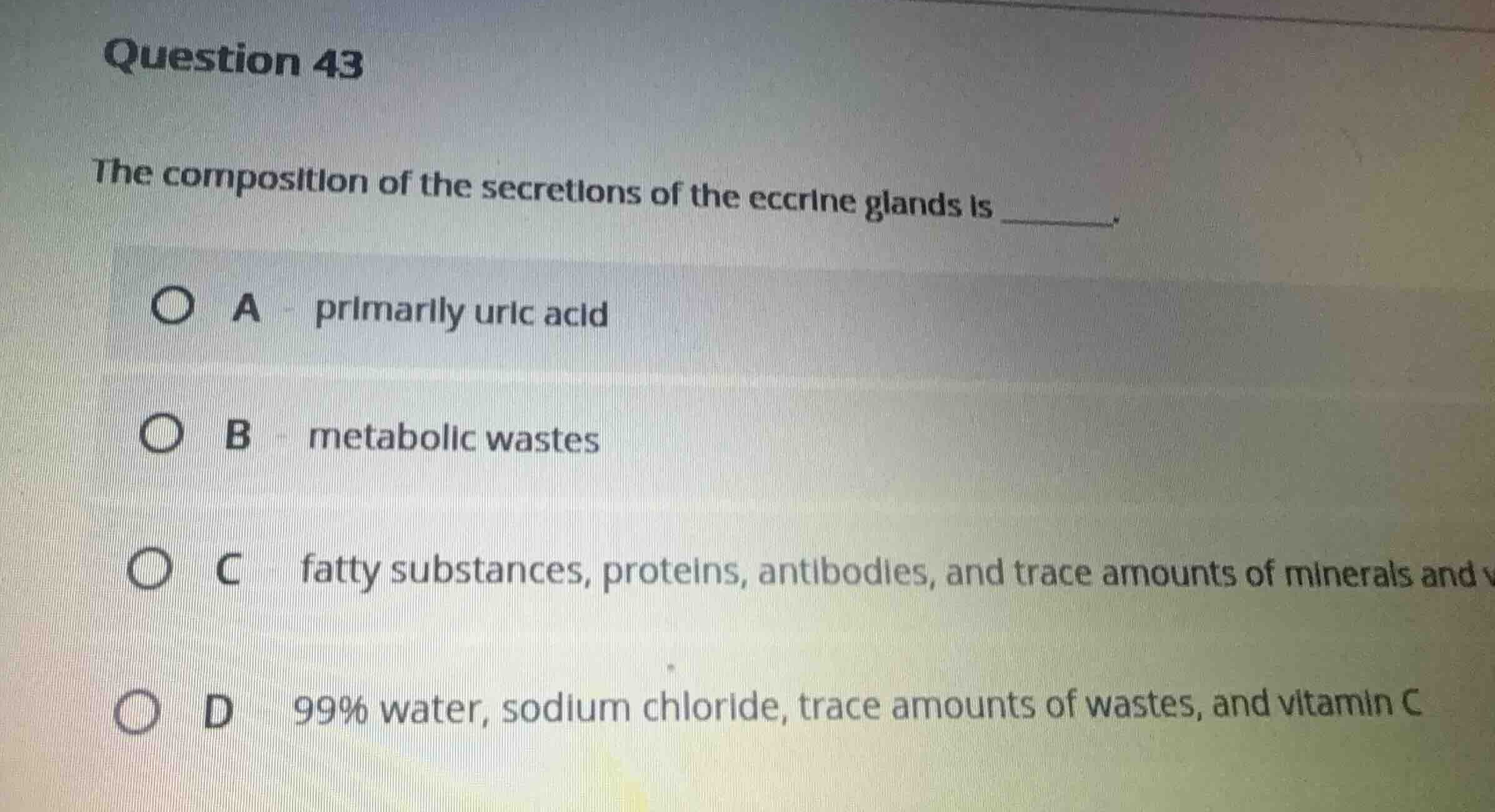 question 43 the composition of the secretions of the eccrine glands is …