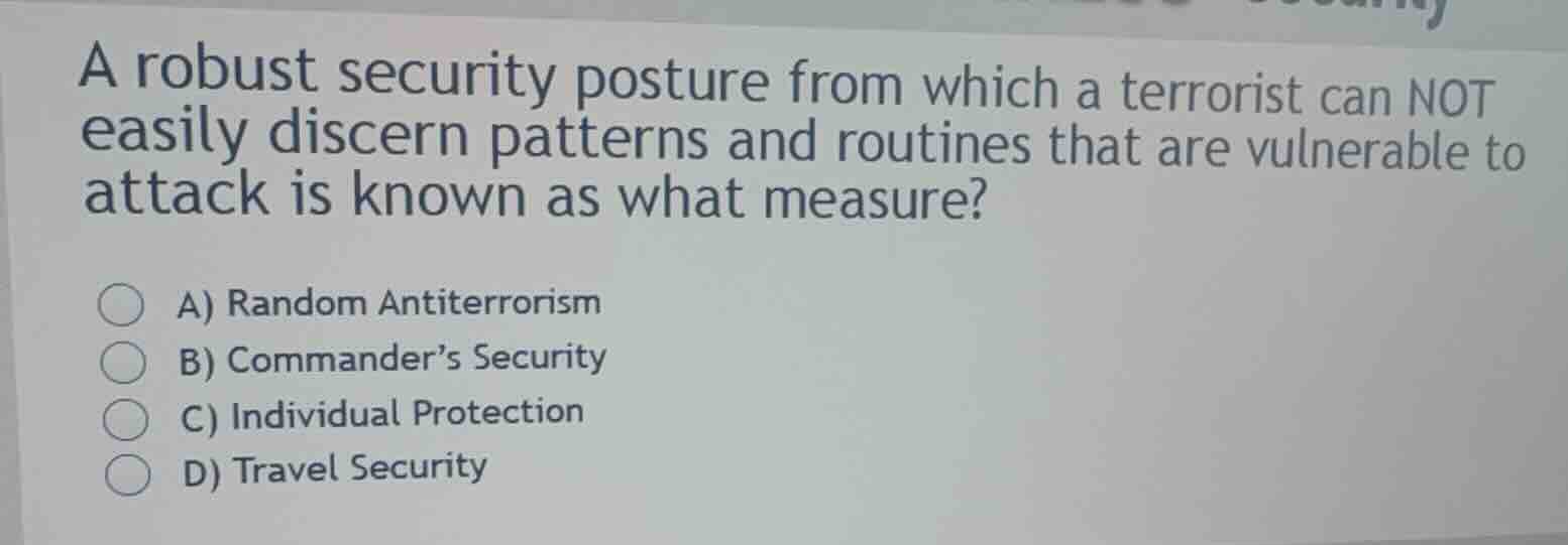 a robust security posture from which a terrorist can not easily discern…