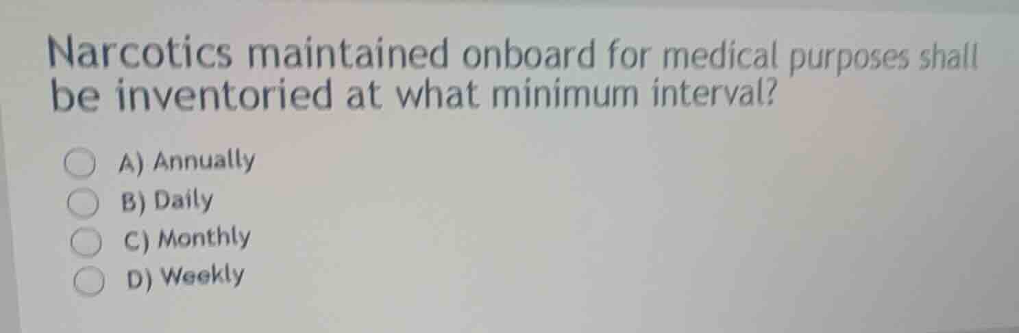 narcotics maintained onboard for medical purposes shall be inventoried …