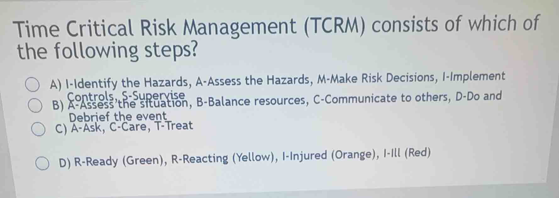 time critical risk management (tcrm) consists of which of the following…