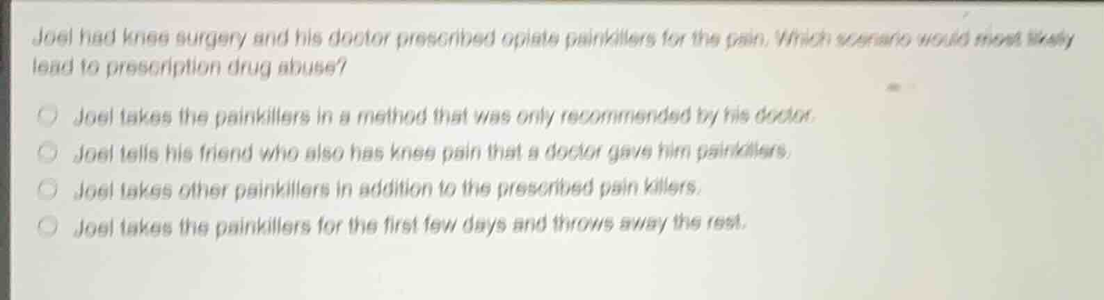 joel had knee surgery and his doctor prescribed opiate painkillers for …