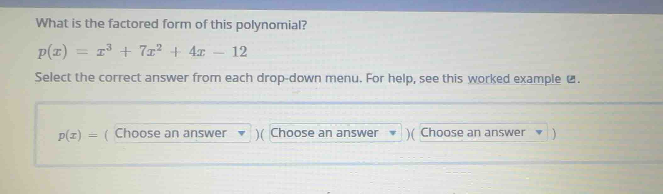 what is the factored form of this polynomial? \\p(x) = x^3 + 7x^2 + 4x …
