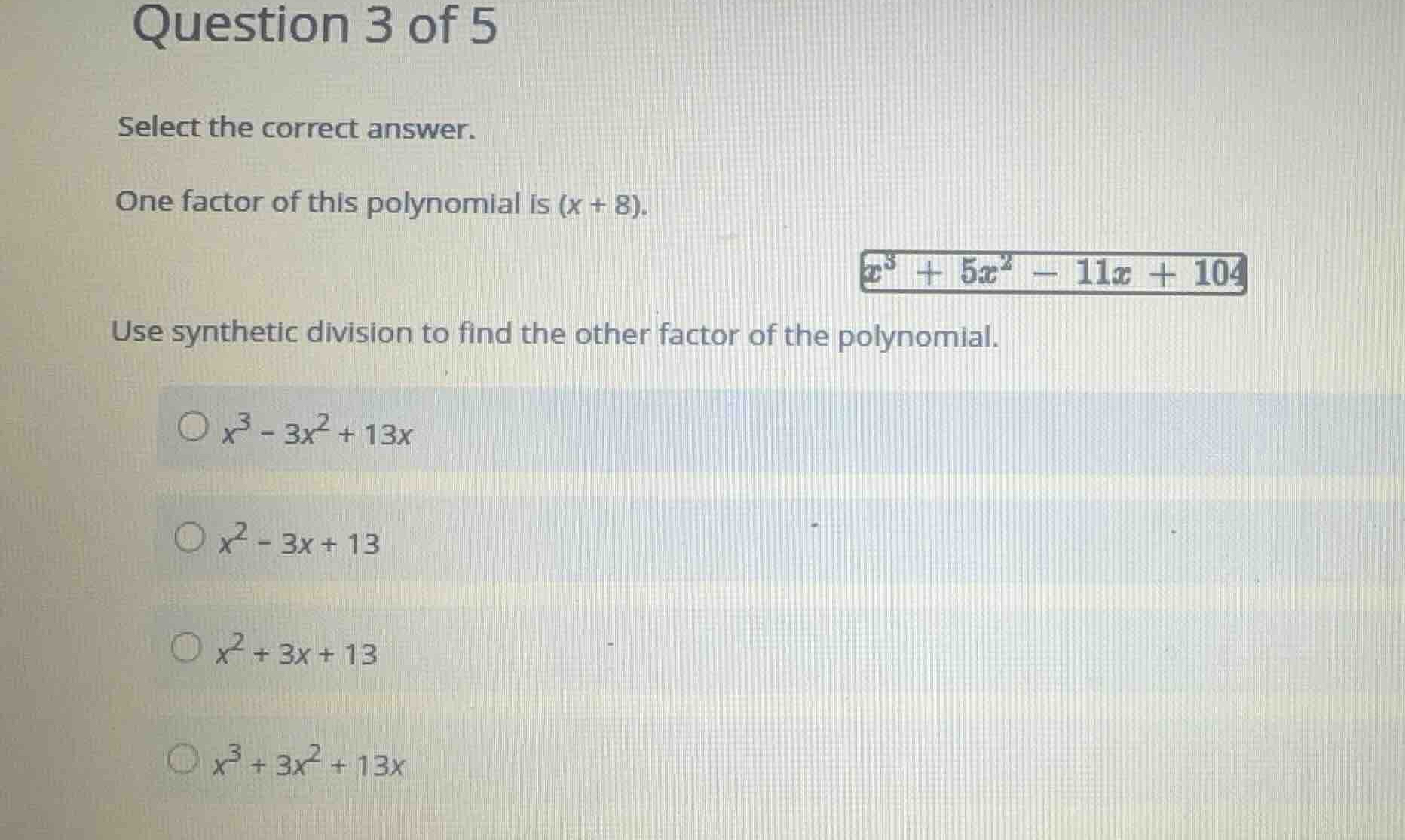 question 3 of 5 select the correct answer. one factor of this polynomia…