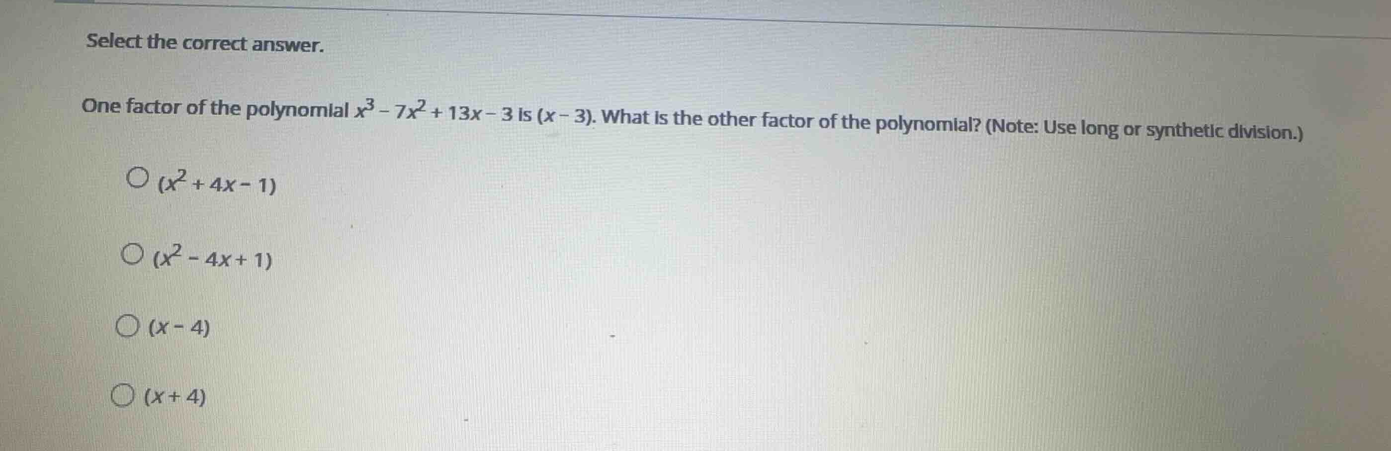 select the correct answer. one factor of the polynomial (x^3 - 7x^2 + 1…