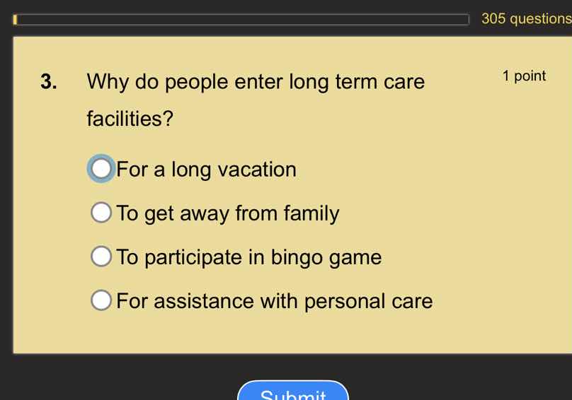 3. why do people enter long term care facilities? for a long vacation t…
