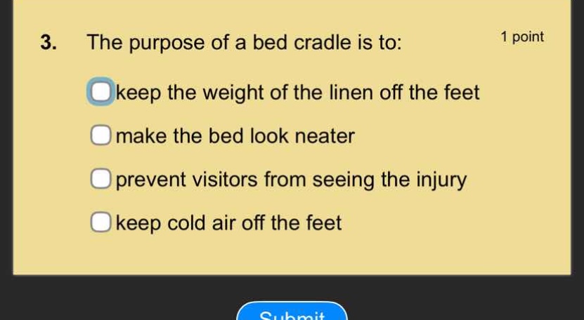 3. the purpose of a bed cradle is to: keep the weight of the linen off …
