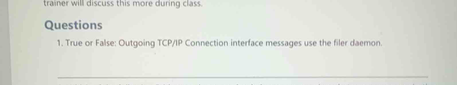 questions 1. true or false: outgoing tcp/ip connection interface messag…