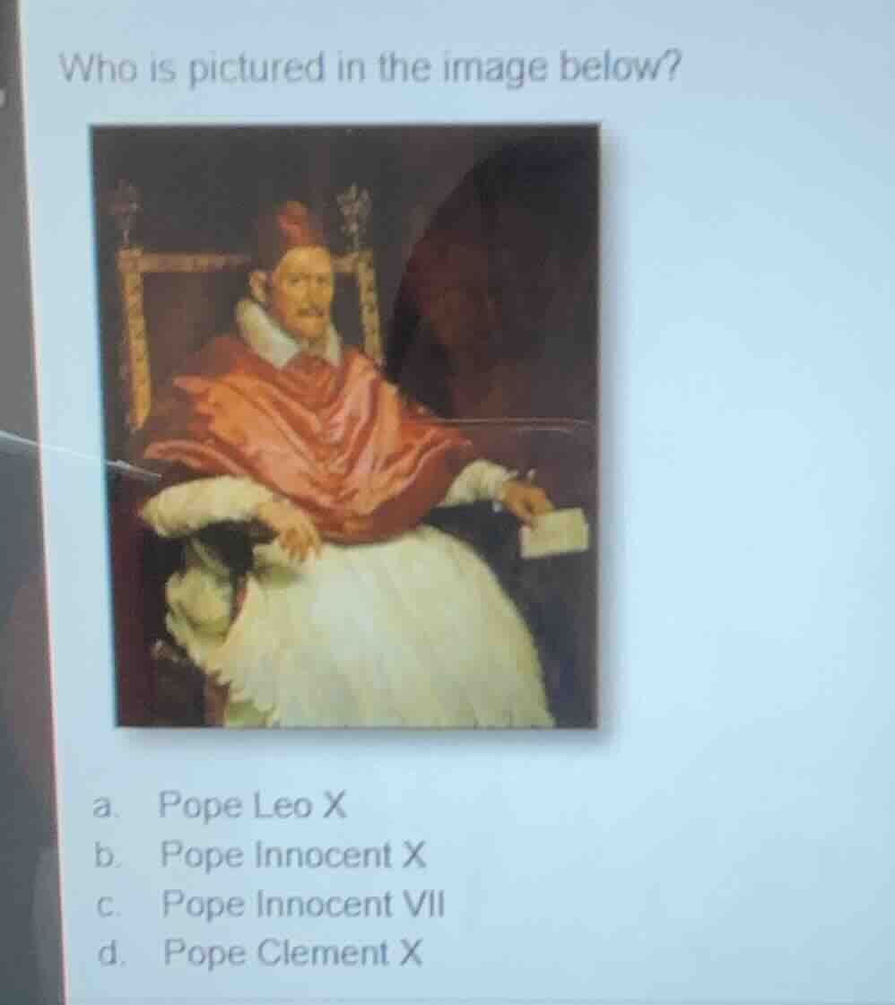 who is pictured in the image below? a. pope leo x b. pope innocent x c.…