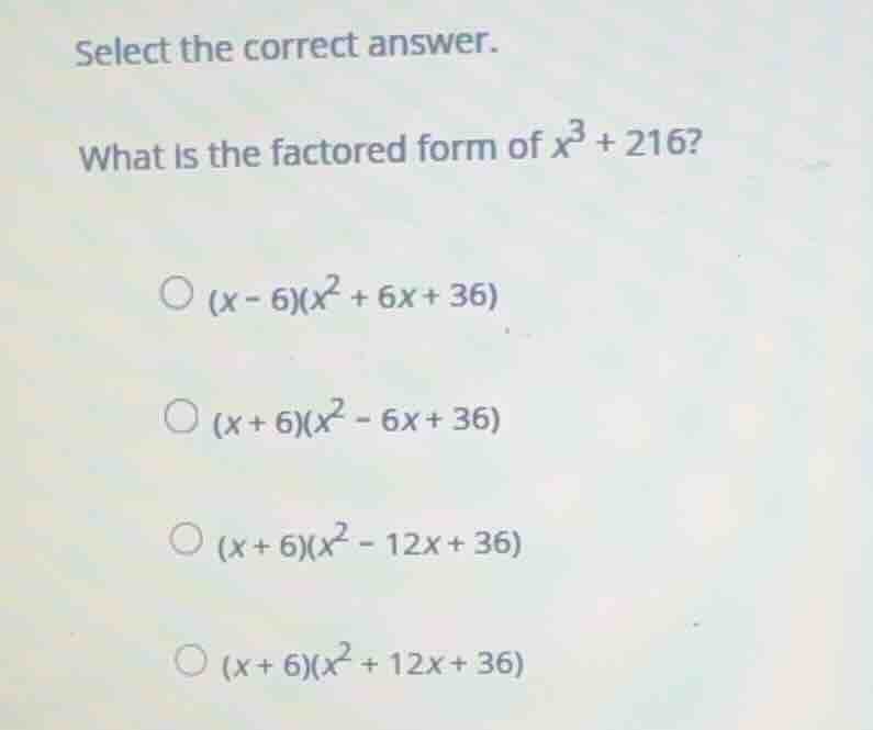 select the correct answer. what is the factored form of \\(x^3 + 216\\)…