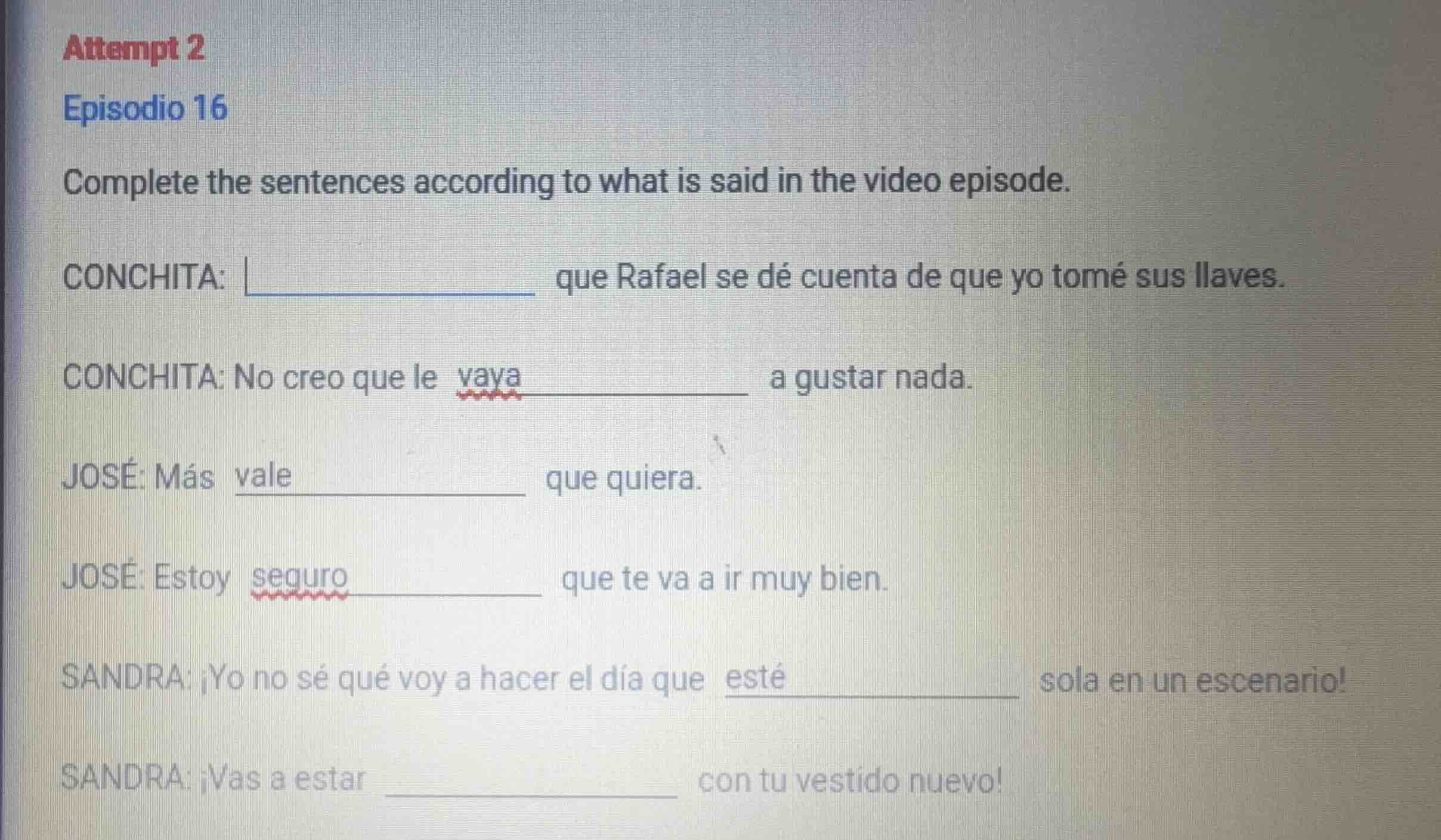 attempt 2 episodio 16 complete the sentences according to what is said …