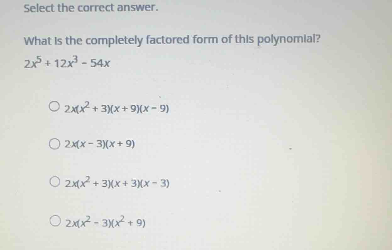 select the correct answer. what is the completely factored form of this…