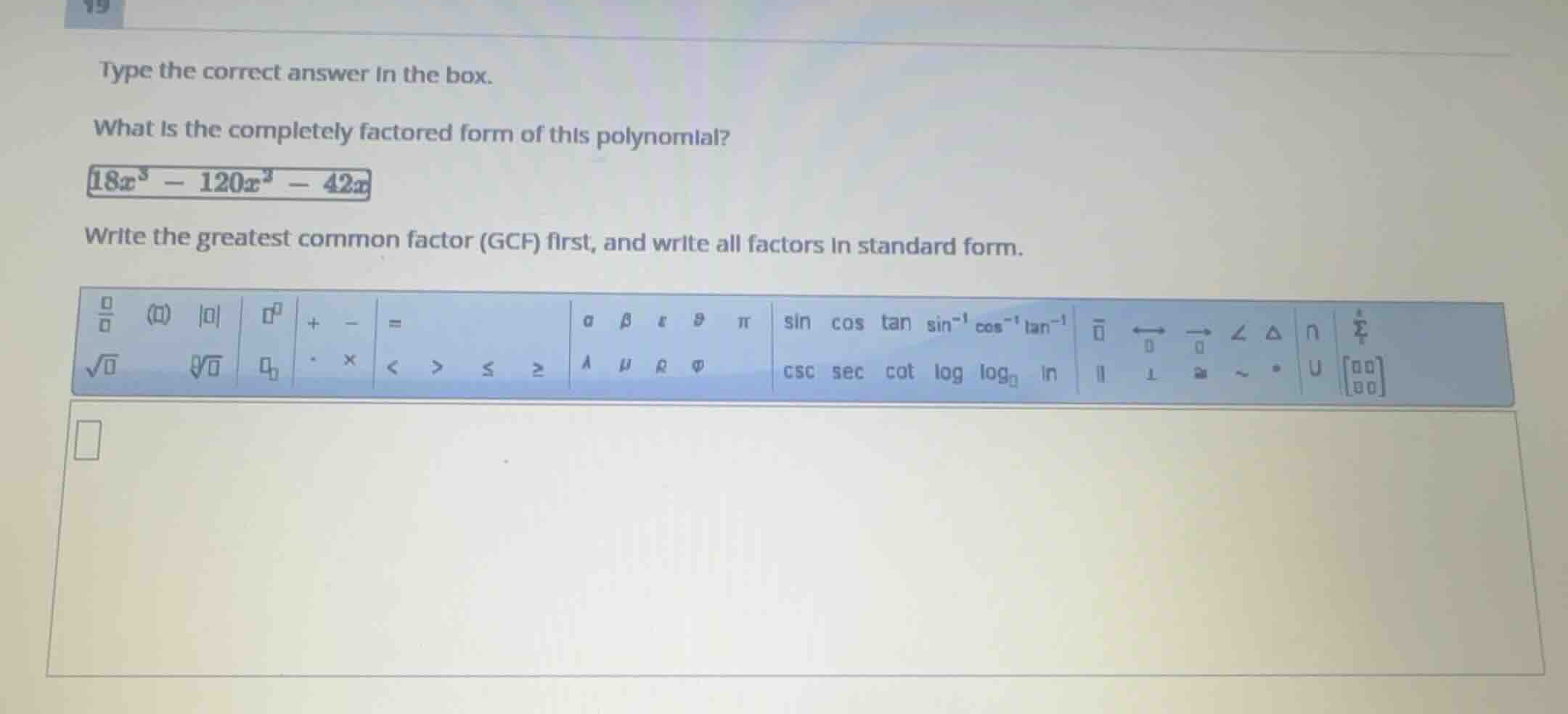 type the correct answer in the box. what is the completely factored for…