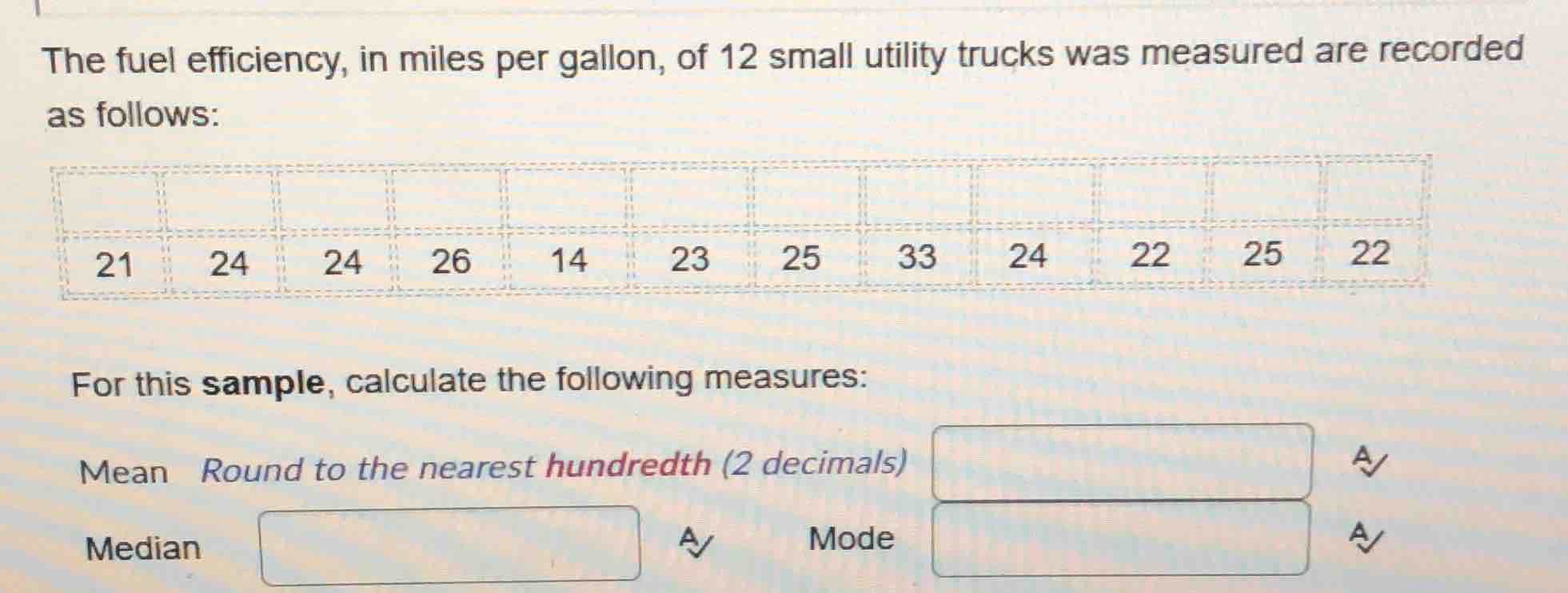 the fuel efficiency, in miles per gallon, of 12 small utility trucks wa…
