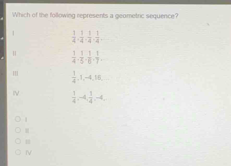 which of the following represents a geometric sequence? i \\(\\frac{1}{…