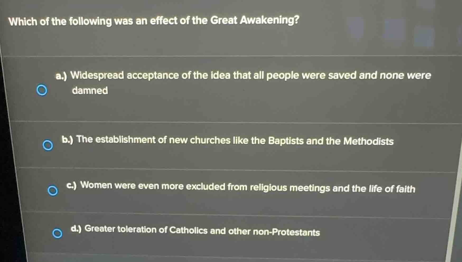 which of the following was an effect of the great awakening? a.) widesp…