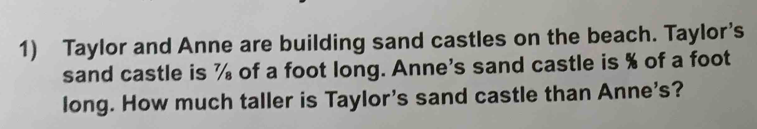 1) taylor and anne are building sand castles on the beach. taylors sand…