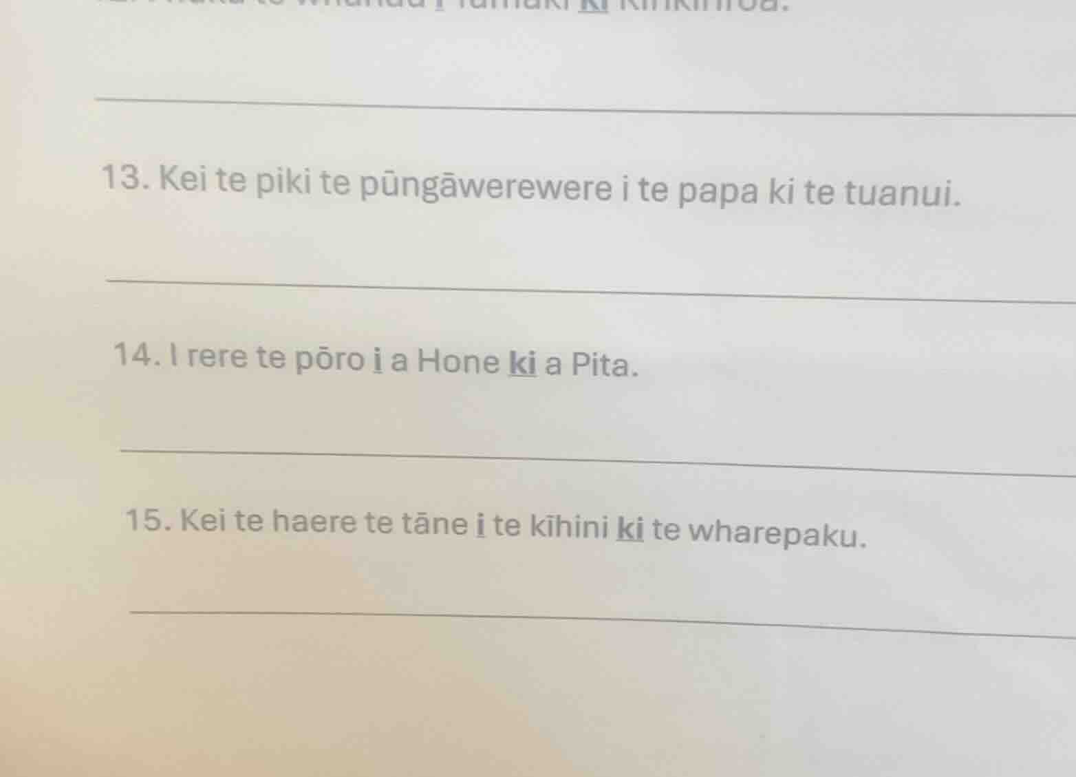 13. kei te piki te pūngāwerewere i te papa ki te tuanui. 14. i rere te …