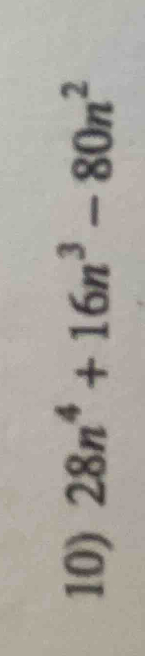 10) \\(28n^4 + 16n^3 - 80n^2\\)