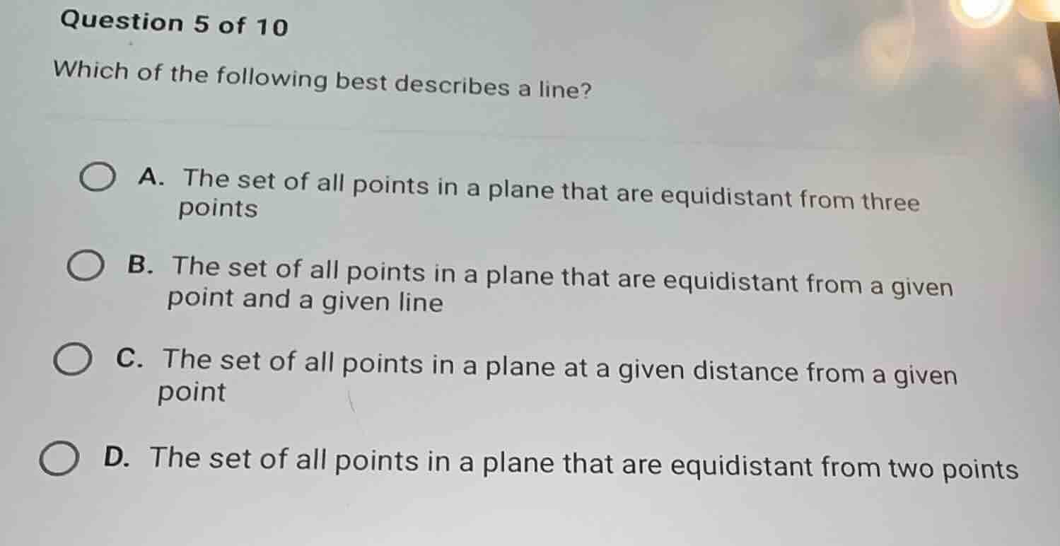 question 5 of 10 which of the following best describes a line? a. the s…