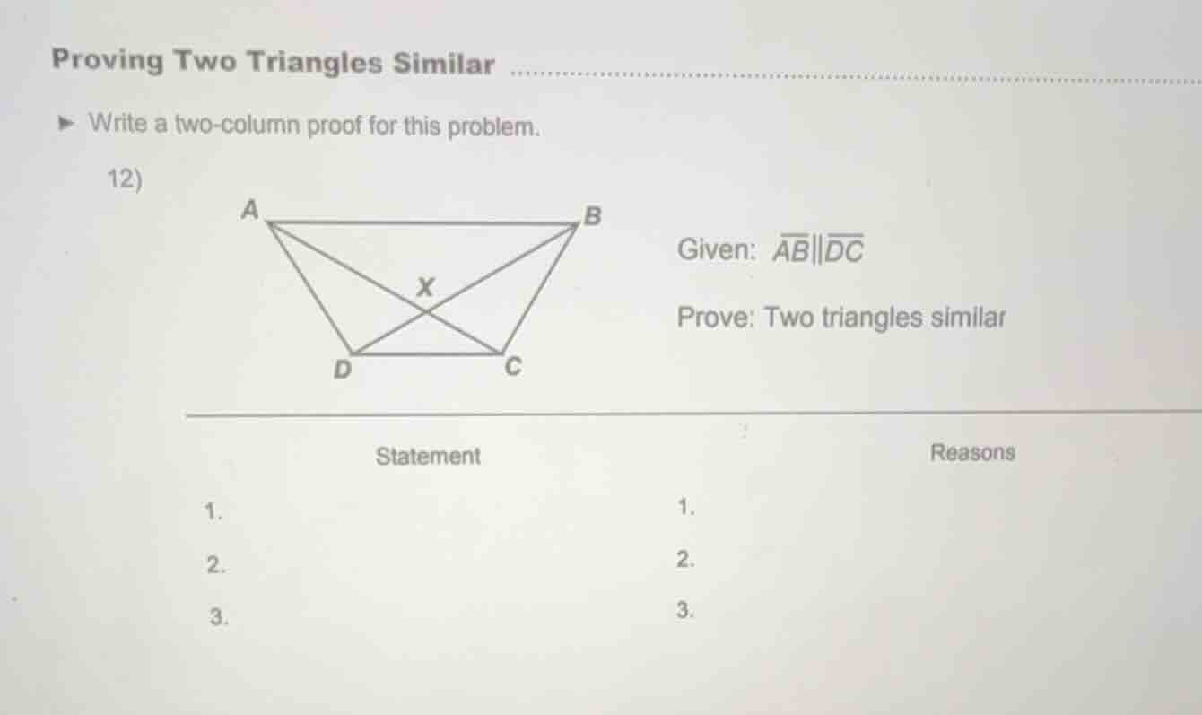 proving two triangles similar write a two-column proof for this problem…