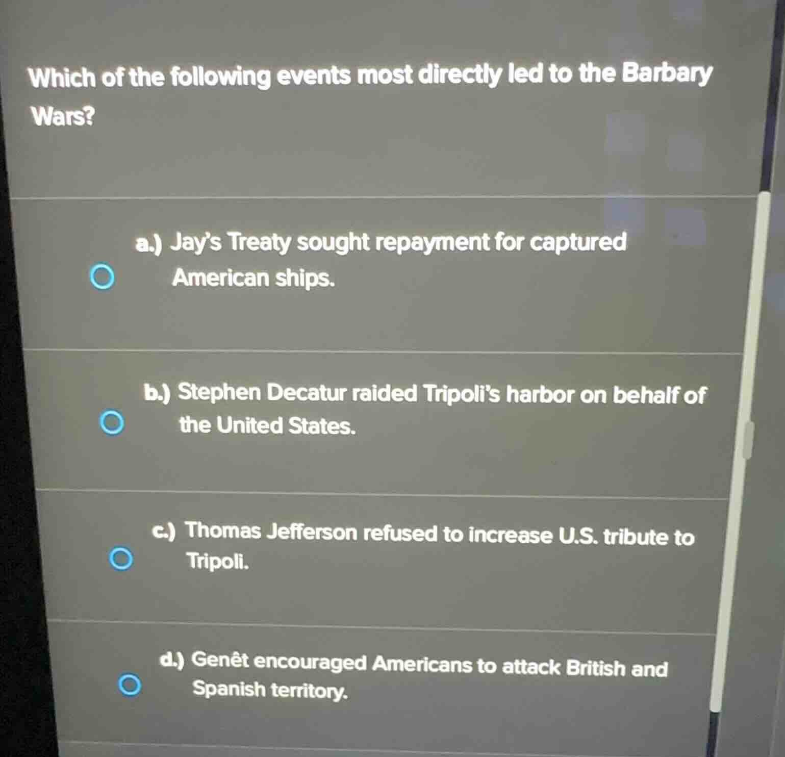 which of the following events most directly led to the barbary wars? a.…