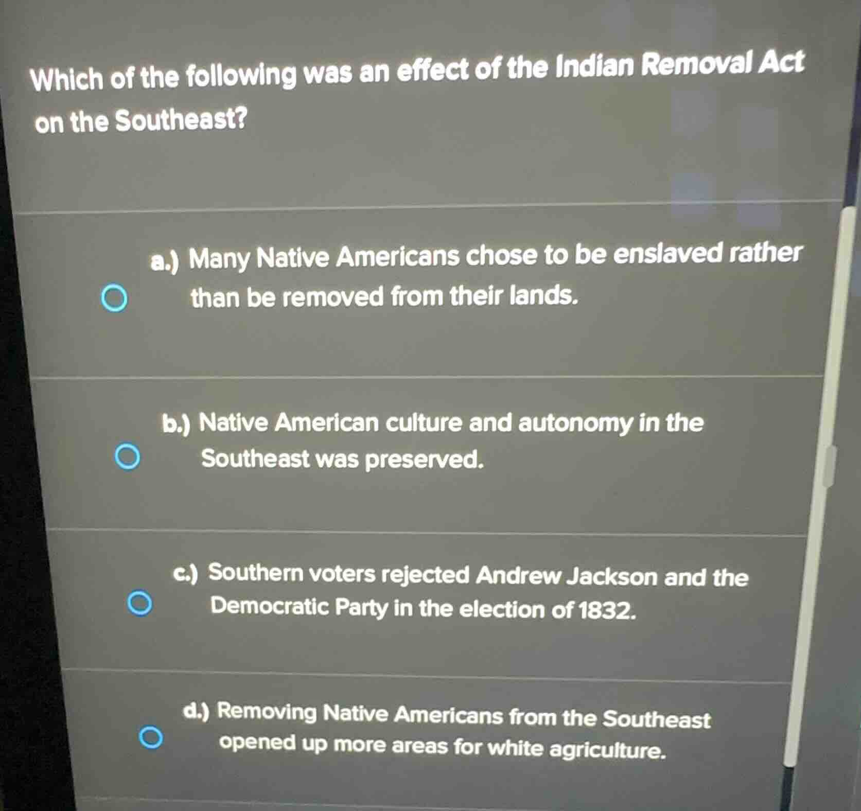 which of the following was an effect of the indian removal act on the s…
