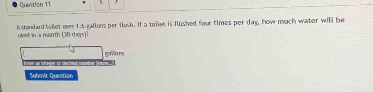 a standard toilet uses 1.6 gallons per flush. if a toilet is flushed fo…