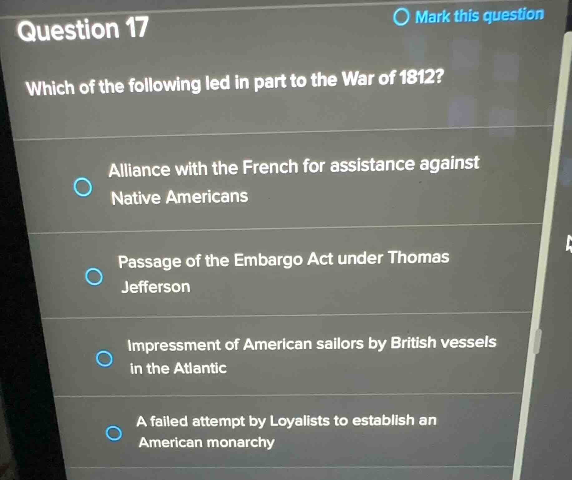 question 17 which of the following led in part to the war of 1812? - al…