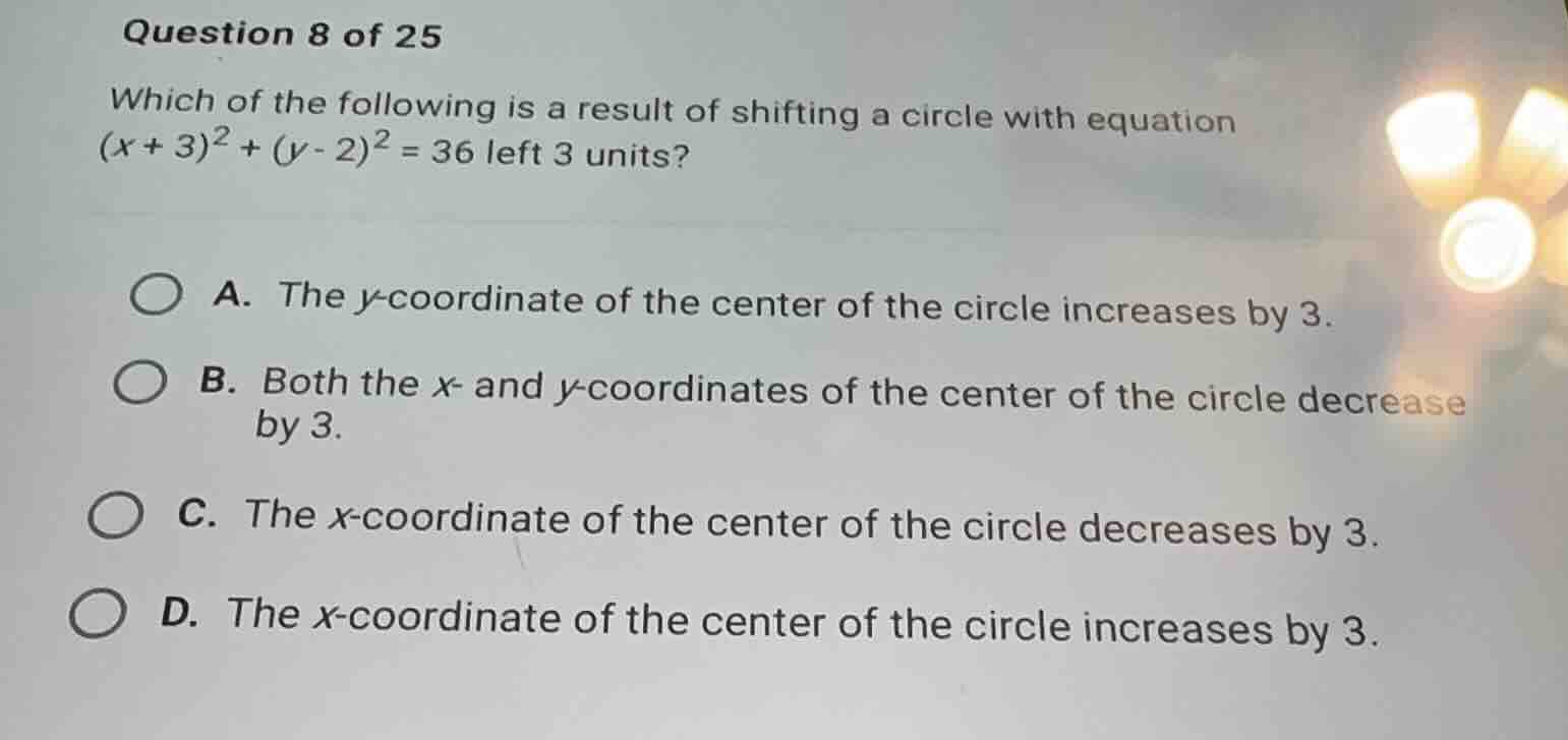 question 8 of 25 which of the following is a result of shifting a circl…
