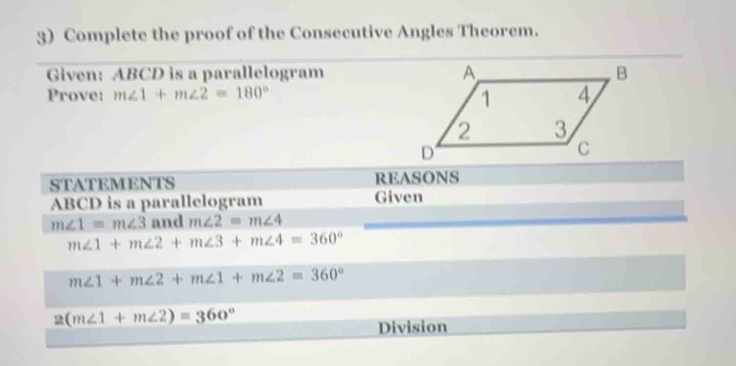 3) complete the proof of the consecutive angles theorem. given: abcd is…