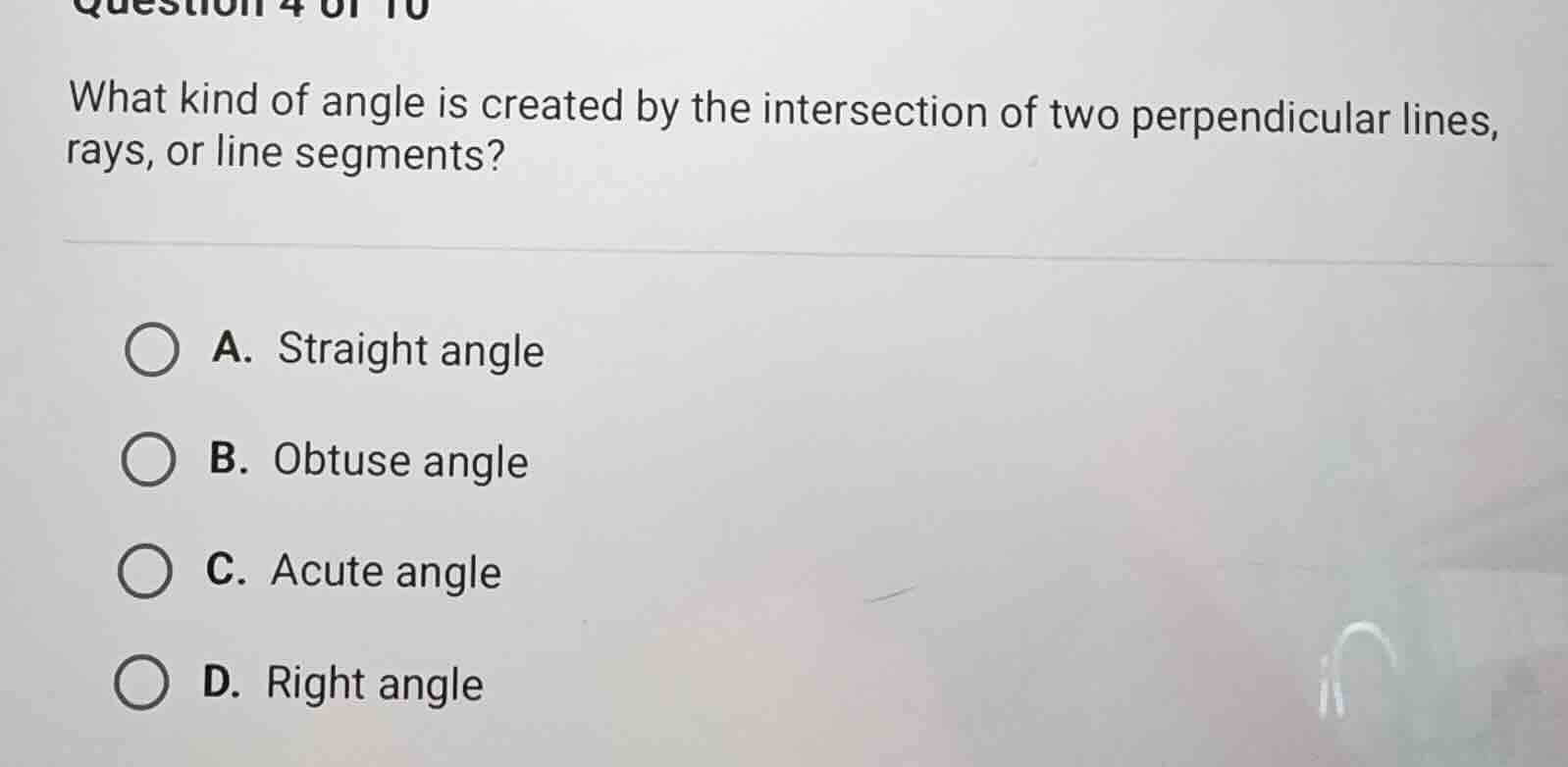 question 4 of 10 what kind of angle is created by the intersection of t…