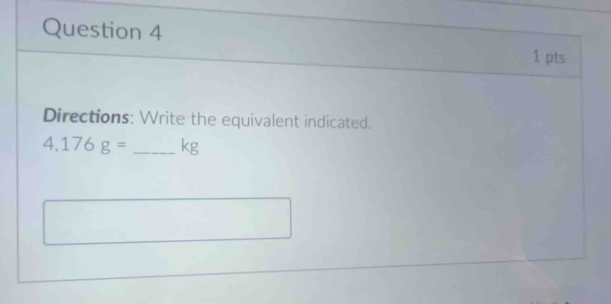 question 4 1 pts directions: write the equivalent indicated. \\(4,176\\…