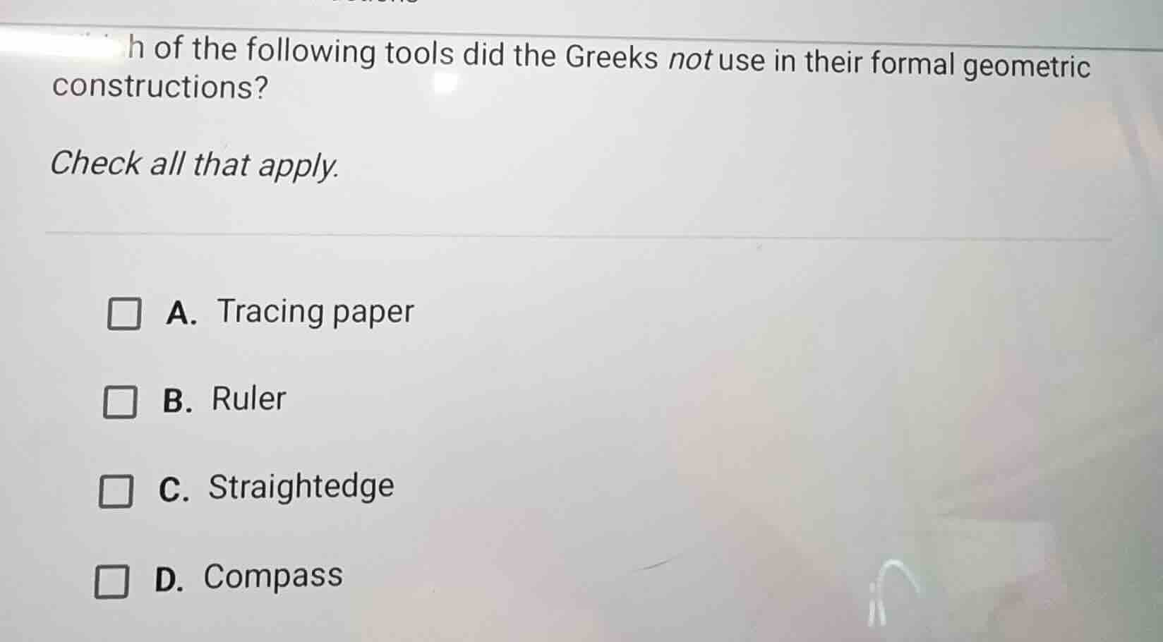 which of the following tools did the greeks not use in their formal geo…