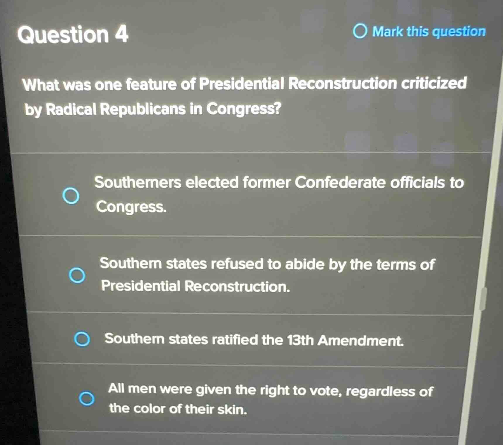 question 4 what was one feature of presidential reconstruction criticiz…