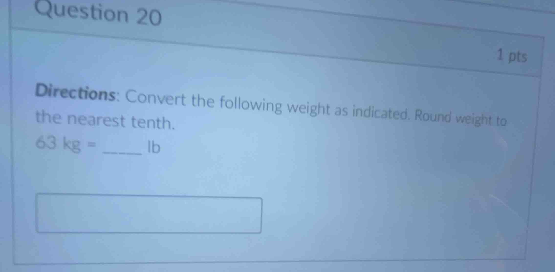 question 20 1 pts directions: convert the following weight as indicated…
