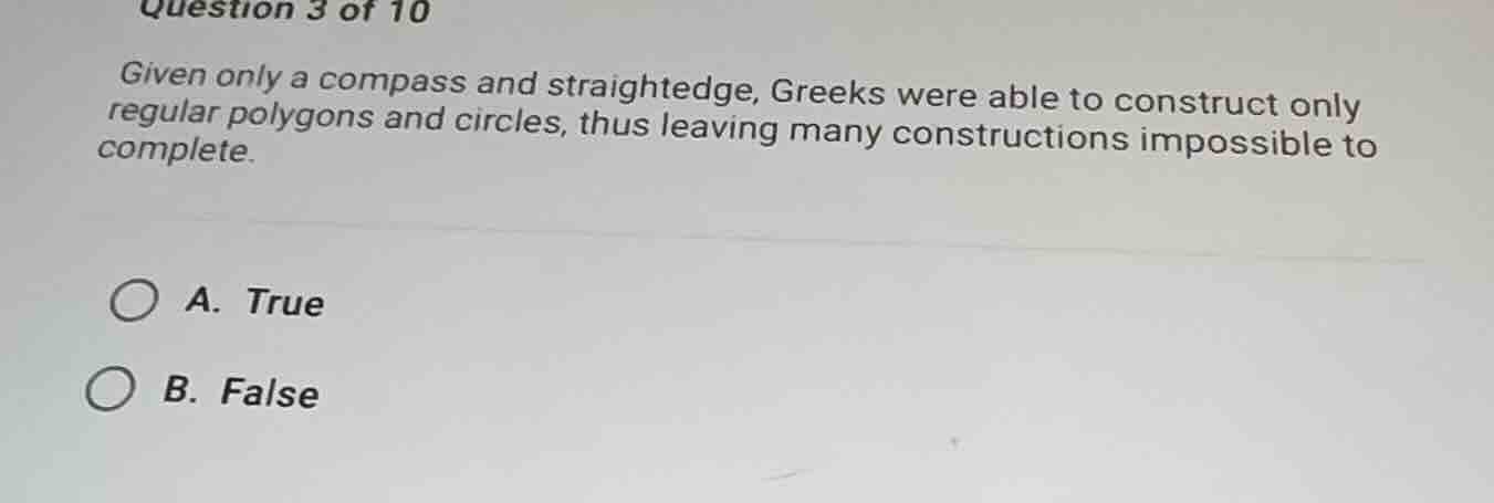given only a compass and straightedge, greeks were able to construct on…