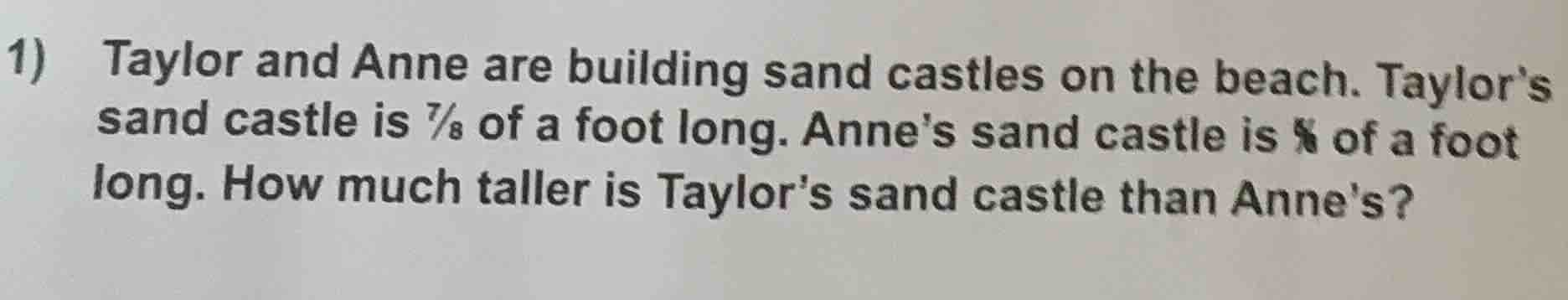 1) taylor and anne are building sand castles on the beach. taylors sand…