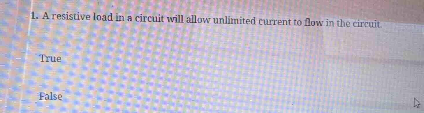 1. a resistive load in a circuit will allow unlimited current to flow i…