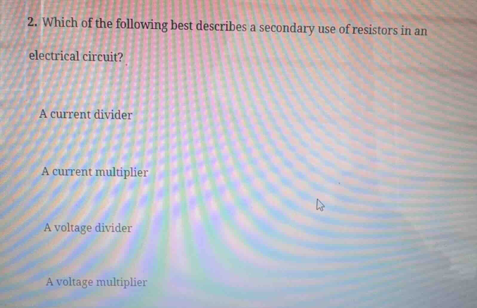2. which of the following best describes a secondary use of resistors i…