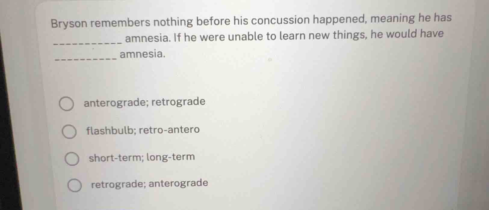 bryson remembers nothing before his concussion happened, meaning he has…