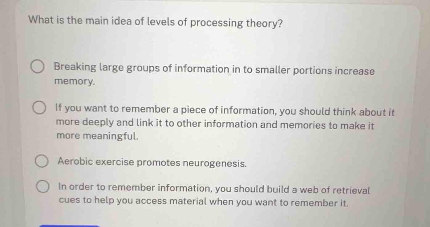 what is the main idea of levels of processing theory? breaking large gr…