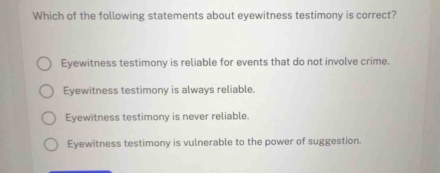 which of the following statements about eyewitness testimony is correct…