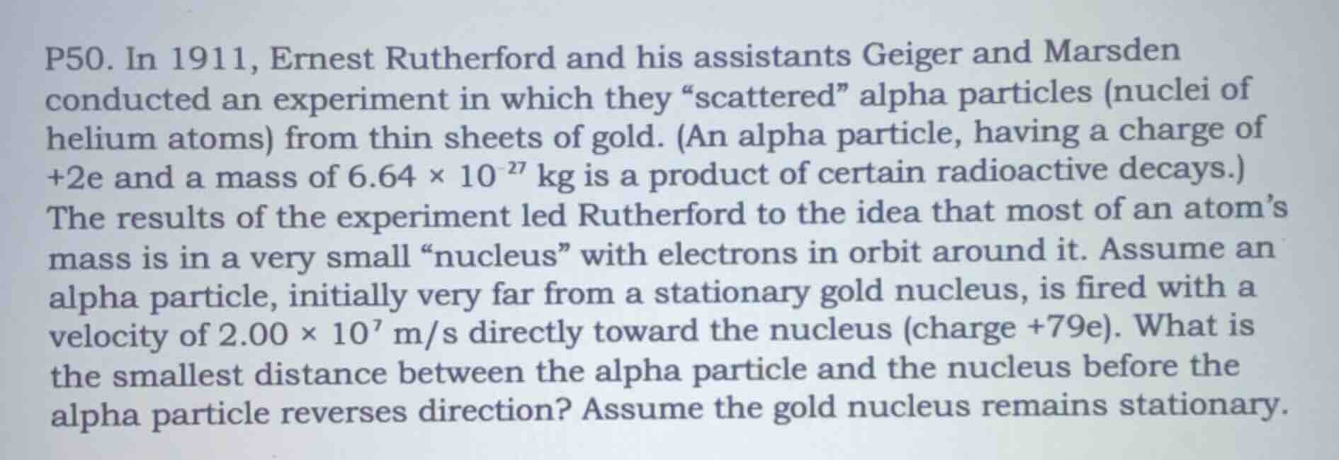 p50. in 1911, ernest rutherford and his assistants geiger and marsden c…
